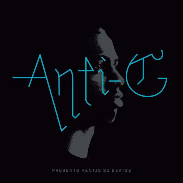 ANTI G - PRESENTS KENTJE?SZ BEATSZ