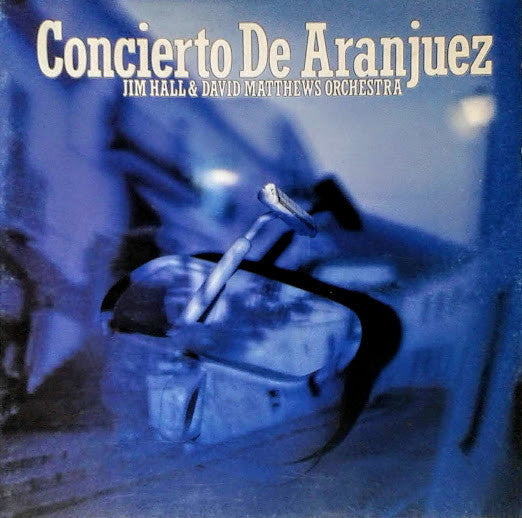 HALL, JIM  - CONCIERTO DE ARANJUEZ