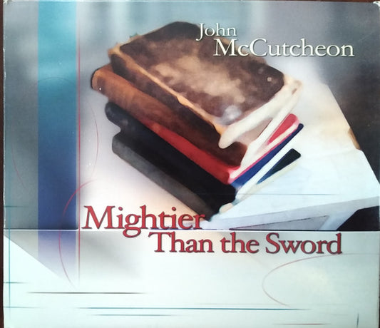 MCCUTCHEON, JOHN  - MIGHTIER THAN THE SWORD