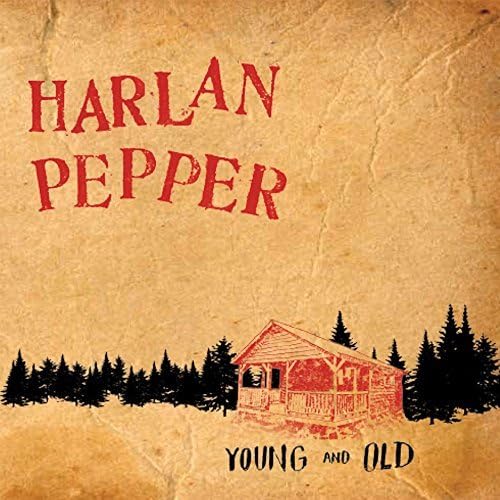 HARLAN PEPPER - YOUNG AND OLD (CD)