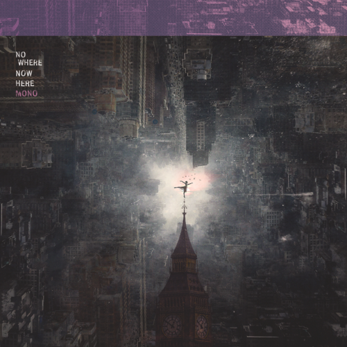 MONO  - NOWHERE NOW HERE