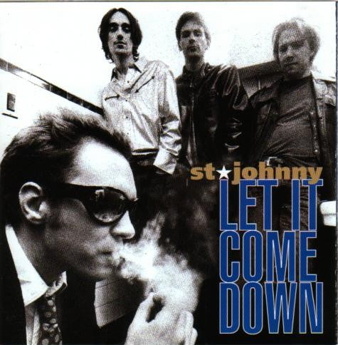 ST. JOHNNY  - LET IT COME DOWN