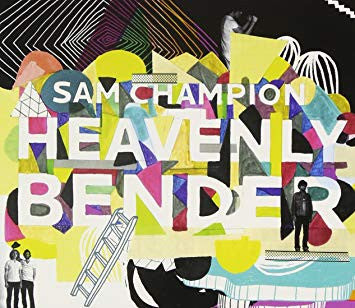 CHAMPION, SAM  - HEAVENLY BENDER