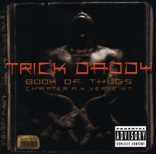 TRICK DADDY  - BOOK OF THUGS CHAPTER AK VERSUS...
