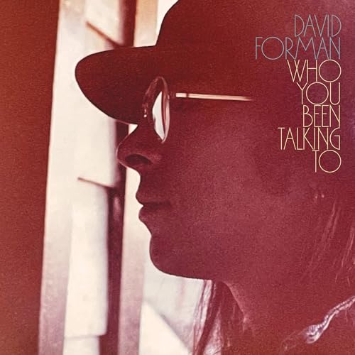 DAVID FORMAN - WHO YOU BEEN TALKING TO (DIGIPAK) (CD)