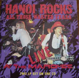 HANOI ROCKS  - ALL THOSE WASTED YEARS: LIVE @ THE MARQU