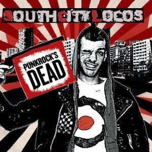 SOUTH CITY LOCOS  - PUNK ROCK'S DEAD