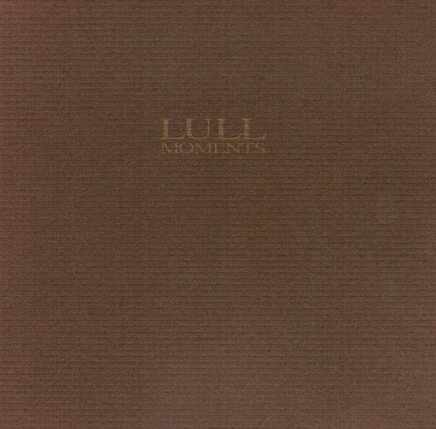 LULL  - MOMENTS