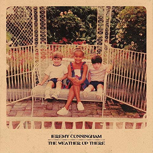 CUNNINGHAM,JEREMY - WEATHER UP THERE (CD)