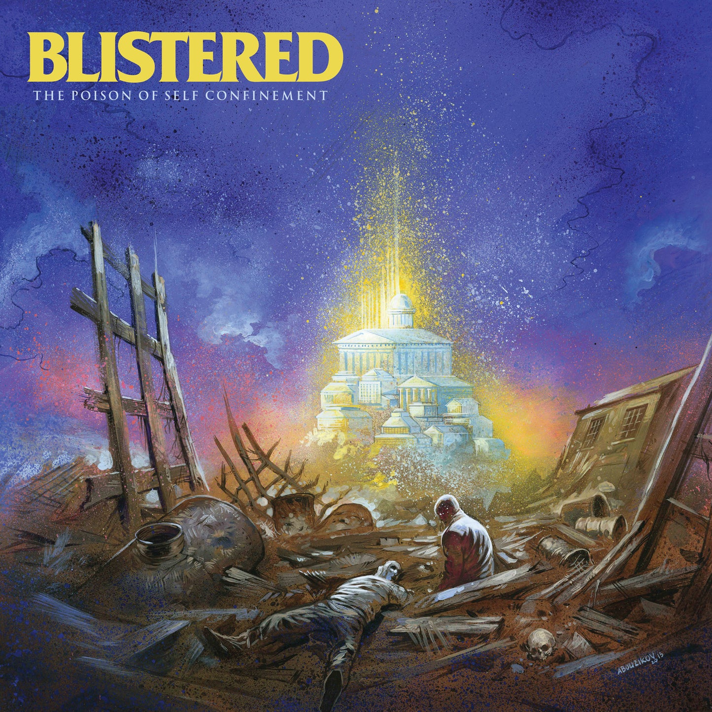 BLISTERED  - POISON OF SELF CONFINEMENT