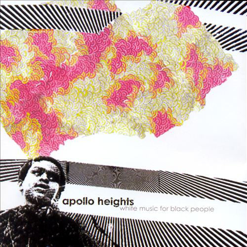 APOLLO HEIGHTS  - WHITE MUSIC FOR BLACK PEOPLE