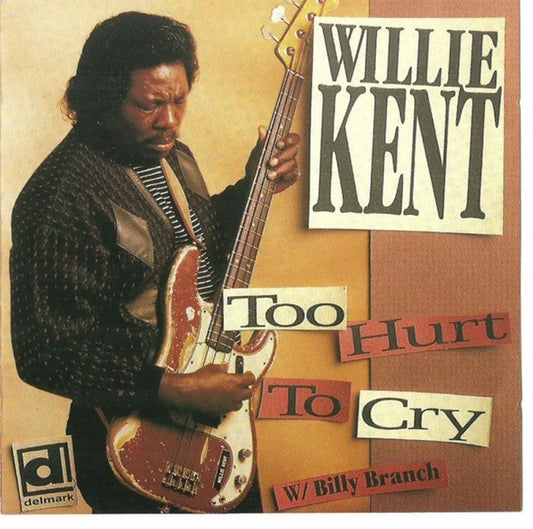 KENT, WILLIE  - TOO HURT TO CRY