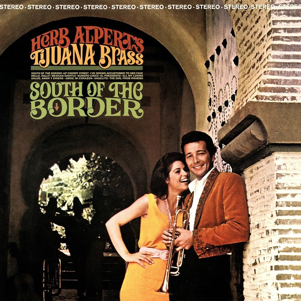ALPERT, HERB & THE TIJUANA BRASS  - SOUTH OF THE BORDER (REMASTERED)