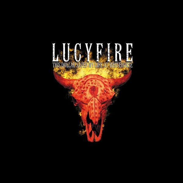 LUCYFIRE  - THIS DOLLAR SAVED MY LIFE AT...
