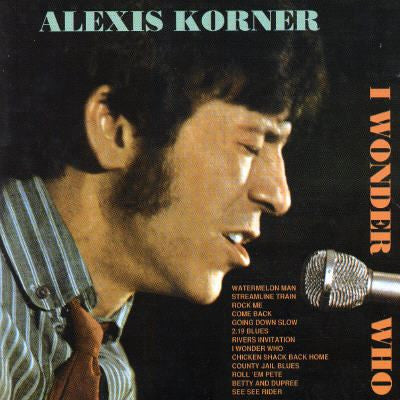KORNER, ALEXIS  - I WONDER WHO