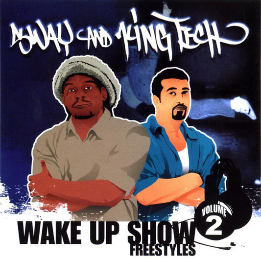 SWAY & KING TECH  - WAKE UP SHOW-FREESTYLES VOL. 2