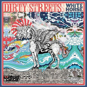 DIRTY STREETS - WHITE HORSE