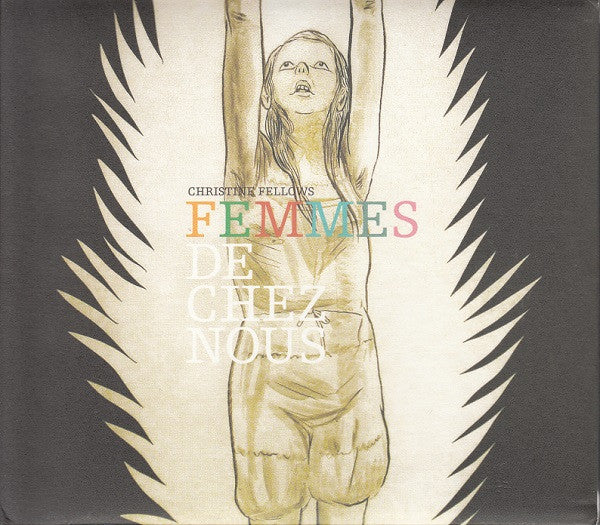 FELLOWS, CHRISTINE  - FEMMES DE CHEZ NOUS (W/DVD)