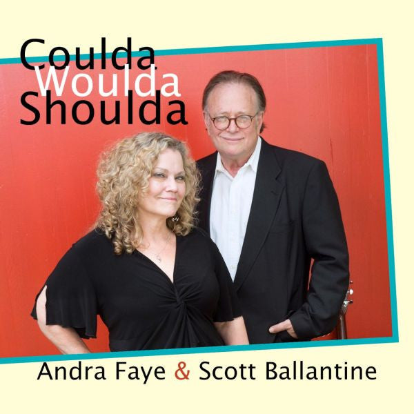 ANDRA FAYE & SCOTT BALLANTINE - COULDA WOULDA SHOULDA