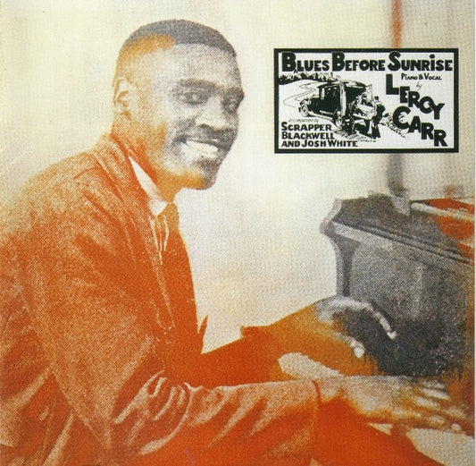 CARR, LEROY  - BLUES BEFORE SUNRISE
