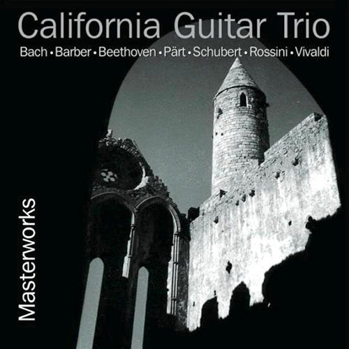 CALIFORNIA GUITAR TRIO  - MASTERWORKS