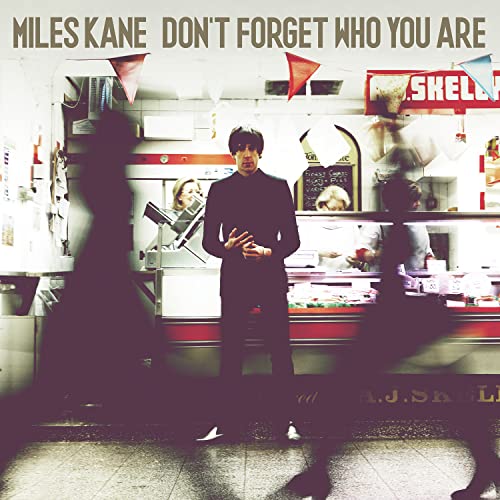 MILES KANE - DON'T FORGET WHO YOU ARE (VINYL)