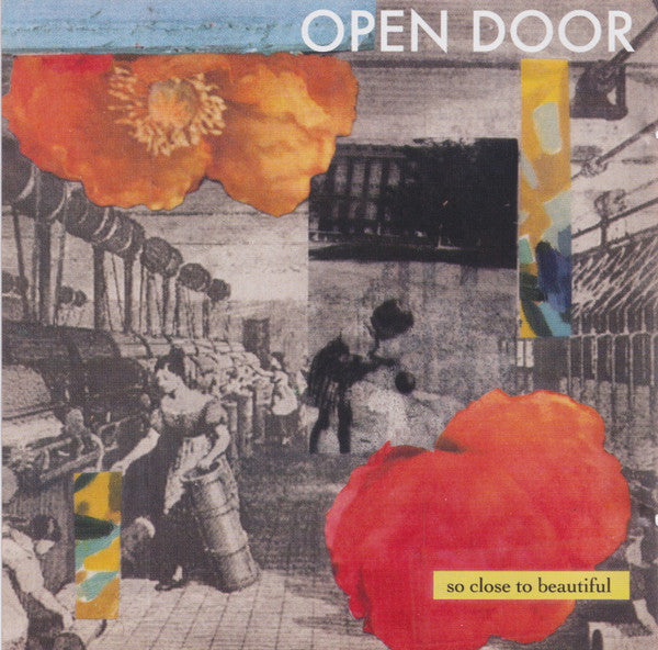 OPEN DOOR  - SO CLOSE TO BEAUTIFUL
