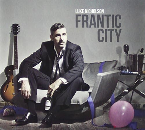 NICHOLSON, LUKE  - FRANTIC CITY