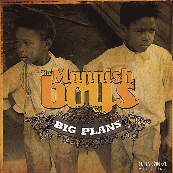 MANNISH BOYS  - BIG PLANS