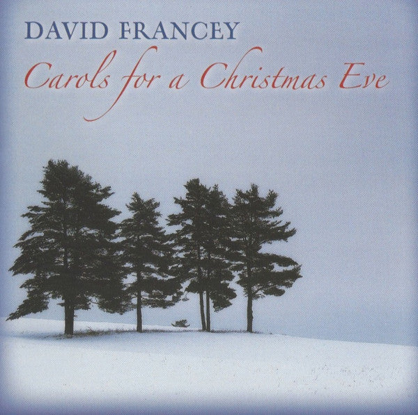 FRANCEY, DAVID  - CAROLS FOR A CHRISTMAS EVE