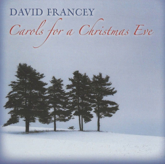 FRANCEY, DAVID  - CAROLS FOR A CHRISTMAS EVE