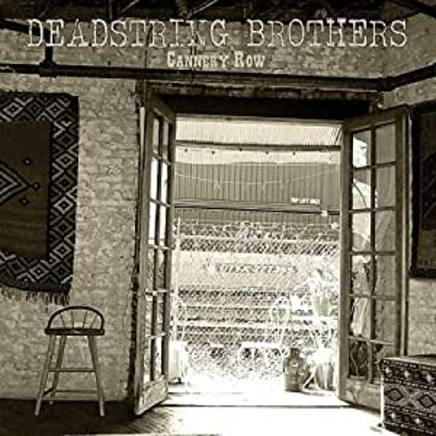 DEADSTRING BROTHERS - CANNERY ROW