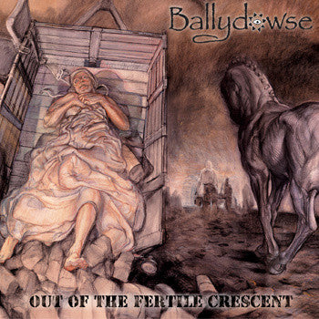 BALLYDOWSE  - OUT OF THE FERTILE CRESCENT