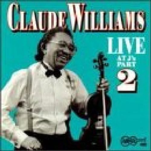 WILLIAMS, CLAUDE  - LIVE AT J'S PART 2
