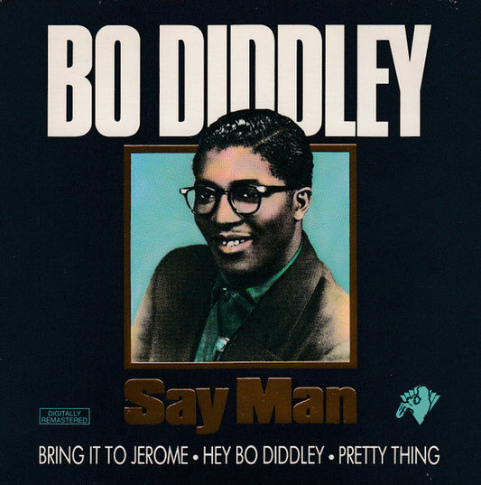 DIDDLEY, BO  - SAY MAN