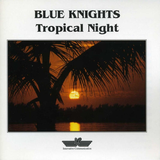 BLUE KNIGHTS  - TROPICAL NIGHT