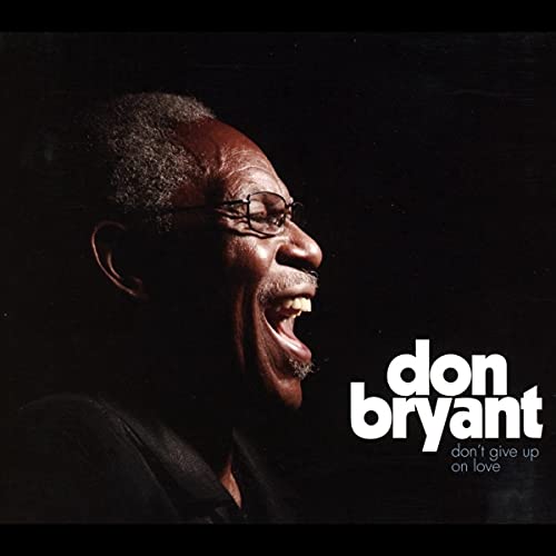 DON BRYANT - DON'T GIVE UP ON LOVE (CD)