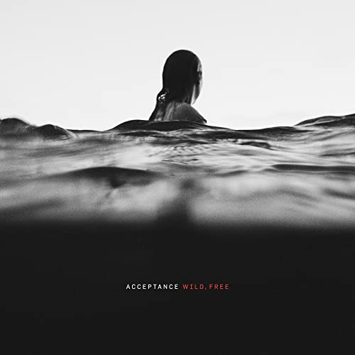 ACCEPTANCE - WILD, FREE (CD)