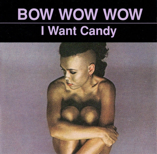 BOW WOW WOW  - I WANT CANDY