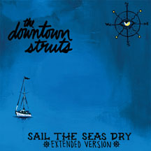 DOWNTOWN STRUTS - SAIL THE SEAS DRY [10 INCH]