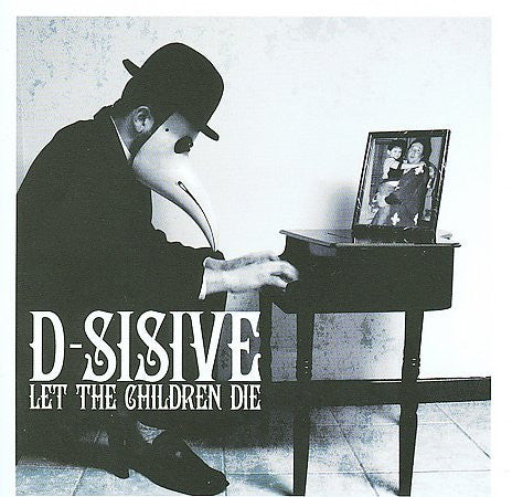 D-SISIVE  - LE THE CHILDREN DIE