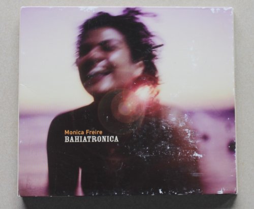 MONICA FREIRE - BAHIATRONICA (CD)