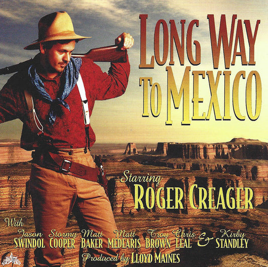 CREAGER, ROGER  - LONG WAY TO MEXICO