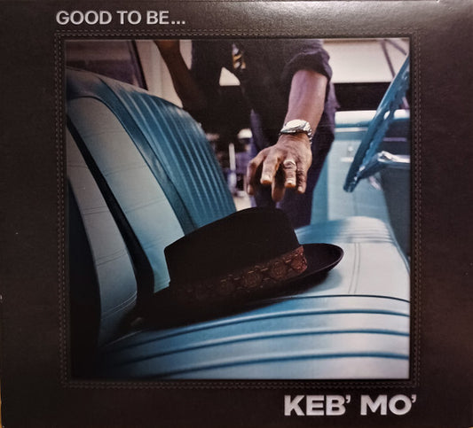 KEB' MO  - GOOD TO BE...