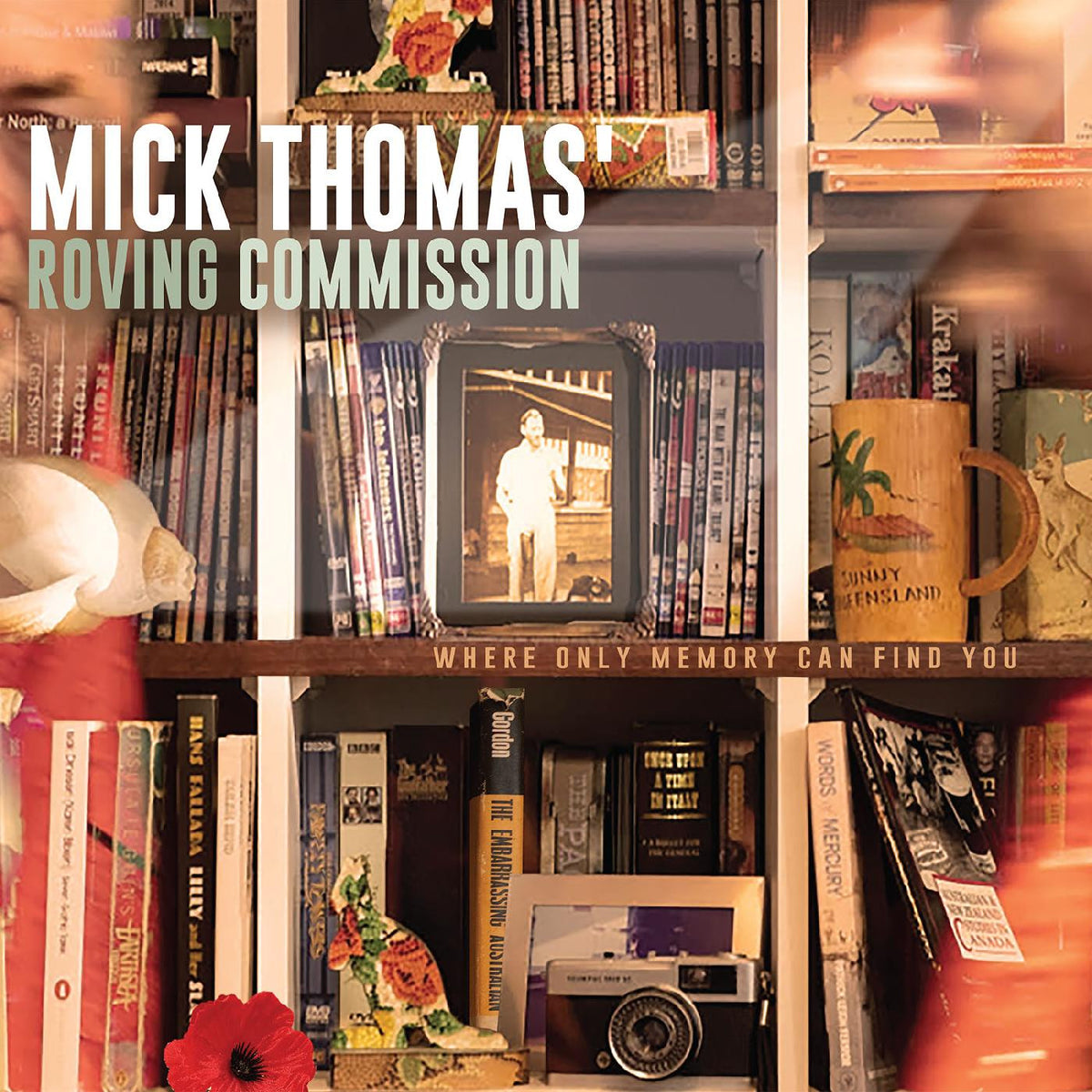 MICK THOMAS' ROVING COMMISSION - WHERE ONLY MEMORY CAN FIND YOU