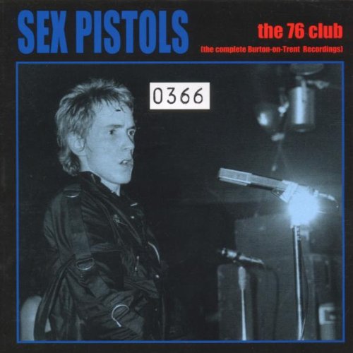 SEX PISTOLS  - 76 CLUB: COMP BURTON-ON-TRENT