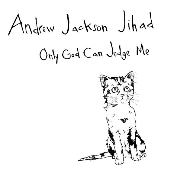 ANDREW JACKSON JIHAD  - ONLY GOD CAN JUDGE ME