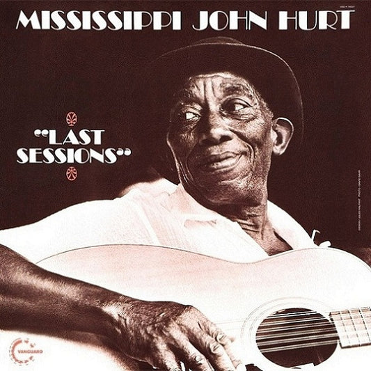 HURT, MISSISSIPPI JOHN  - LAST SESSIONS