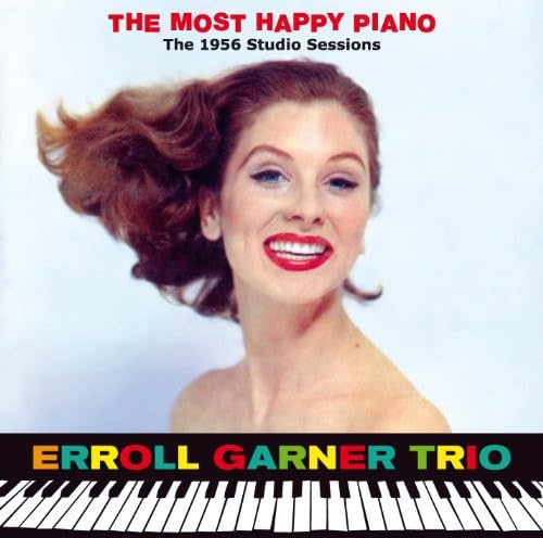 GARNER, ERROLL - MOST HAPPY PIANO (1956 STUDIO SESSIONS)