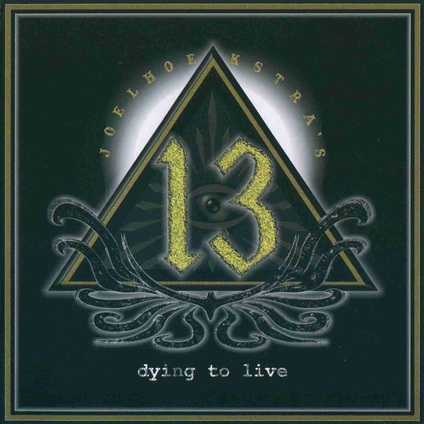 JOEL HOEKSTRA'S 13  - DYING TO LIVE